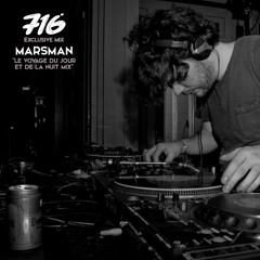 716 Exclusive Mix - Marsman : Le Voyage Du Jour Et De La Nuit
