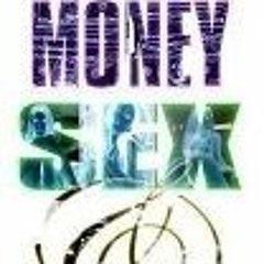 MONEY SEX DRUGS