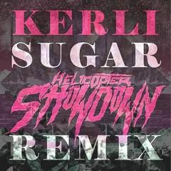 Kerli - Sugar - (Helicopter Showdown Remix)[FREE DOWNLOAD]