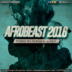 #AFROBEAST 2016 Afrobeats Mix Mixed By @DJWAVYJ