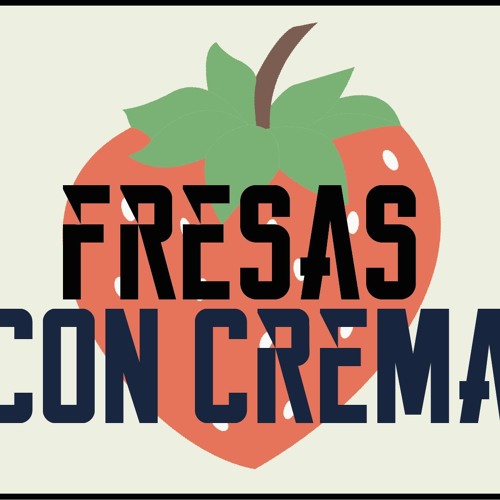 Stream episode FRESAS CON CREMA promocional by Adrian Ortega podcast Listen online for free on Stream episode FRESAS CON CREMA promocional by Adrian Ortega podcast Listen online for free on