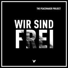 The Peacemaker Project - Wir Sind Frei (Thomas Schumacher & Victor Ruiz Remix)