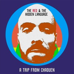 02 The Red & The Hidden Language - A Trip From Chaouen