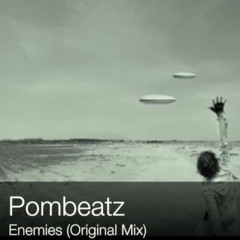 Pombeatz - Enemies (Original Mix) FREE DOWNLOAD!!!!
