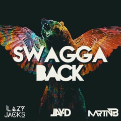 Lazy Jacks X JAY-D X Martin B - Swagga Back (Original Mix) FREE DOWNLOAD