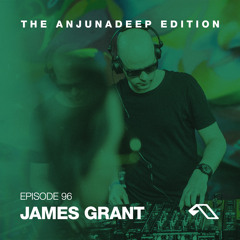 The Anjunadeep Edition 96 With James Grant (Live from Anjunadeep in Miami @ Cafeina)