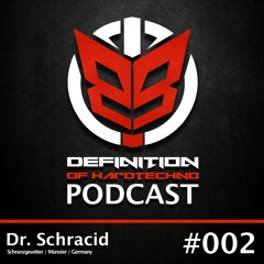 Definition Of Hard Techno - Podacst 002 with Dr Schracid