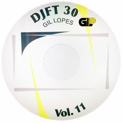 _GIL LOPES DJFT 30_ Mix & Select By Alex Ferrante_