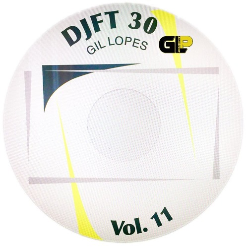 _GIL LOPES DJFT 30_ Mix & Select By Alex Ferrante_