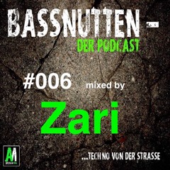 BASSNUTTEN PODCAST die Sechste - Zari