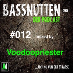 BASSNUTTEN PODCAST die Zwölfte - Voodoopriester