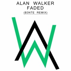Alan Walker - Faded (B3nte Remix) *FREE DL*