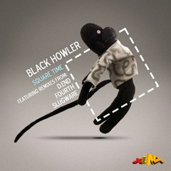 XLNT 011 - Black Howler - Square Time (preview)