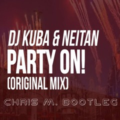DJ Kuba & NE!TAN - Party On! (Chris M. Smash)