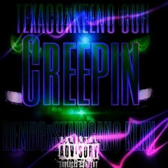 CREEPIN TEXACO SGK KEENO CUHH PROD. JACOB LETHAL BEATS