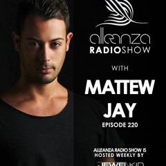 Jewel Kid presents Alleanza Radio Show - Ep.220 Mattew Jay