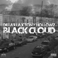 Dilla illa Feat. Tony Hollowz - Black Cloud