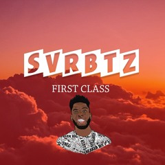 First Class (Prod. By SvrBtz)