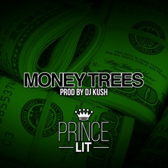 Money And Trees (Prod By D.J Kush)