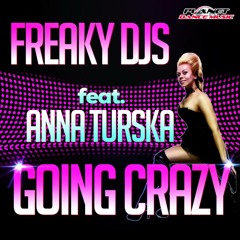 Freaky DJs & Anna Turska - Going Crazy (Original Mix)