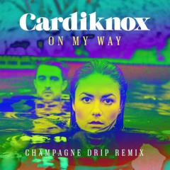 On My Way (Champagne Drip Remix)