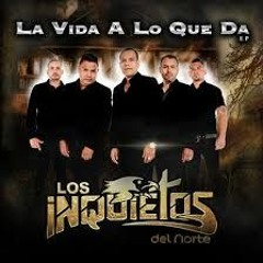 Los Inquietos Del Norte - La Vida A Lo Que Da CD Completo (Álbum 2016)