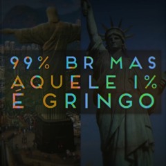 99% BR MAS AQUELE 1% É GRINGO | Mixtape™