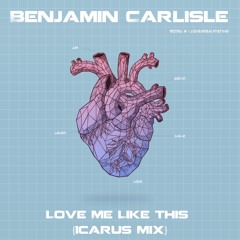 Love Me Like This (Icarus Mix)