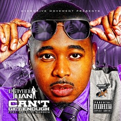 Cant Get Enough- PlayBoi Juan Feat. Malachiae Warren