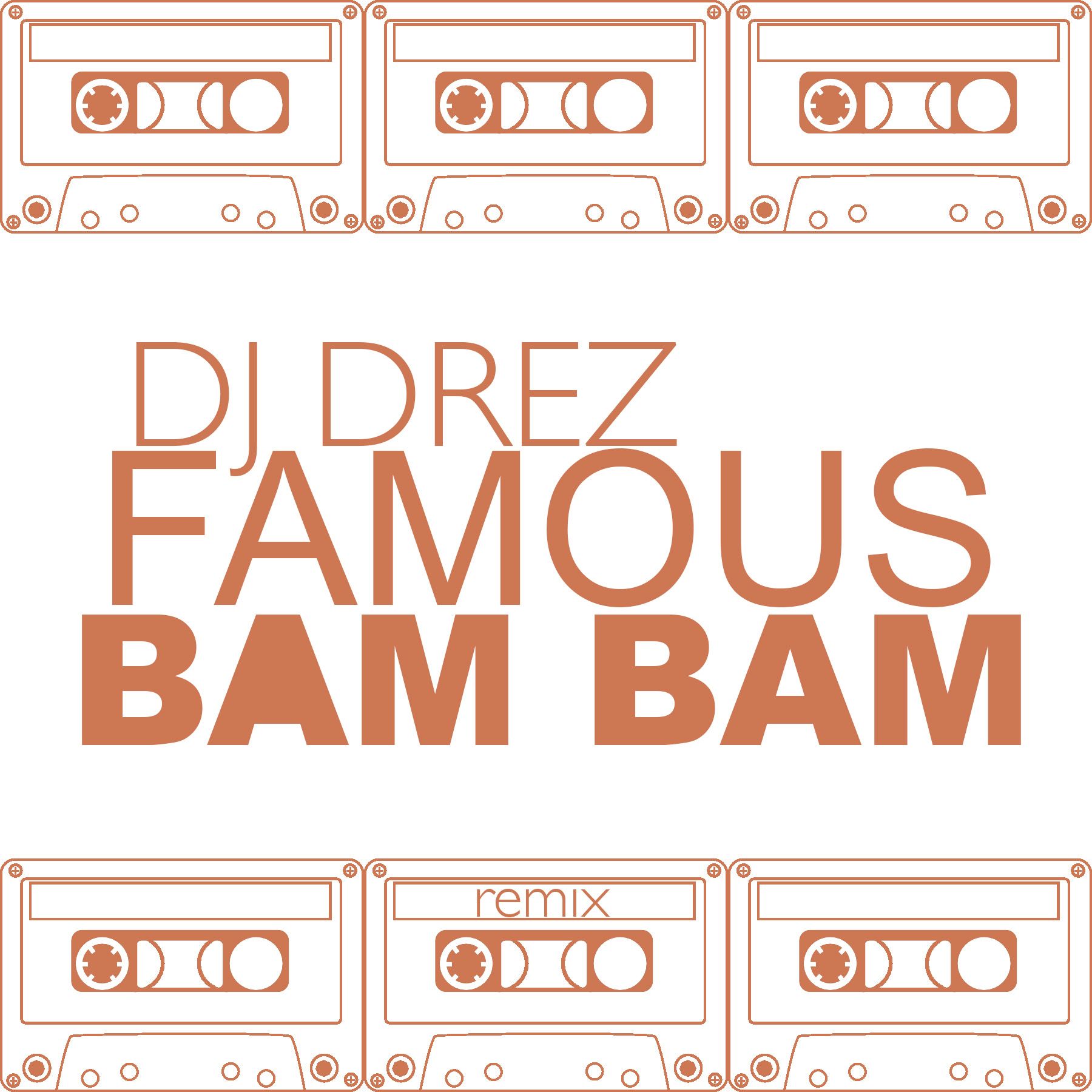 Kanye West – Famous BAM BAM  DJ DREZ REMIX