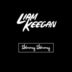 Liam Keegan - Shimmy Shimmy (Original Mix)