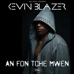 Kévin Blazer - An fon tché mwen