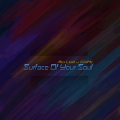Alex Lead feat. KrisMe - Surface Of Your Soul