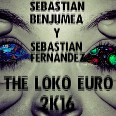 The Loko Euro (Mashup 2k16 By Sebastian Benjumea - Sebastian Fernandez)Buy Download