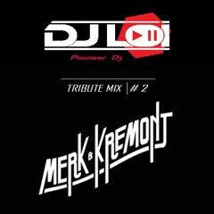 MERK&KREMONT - DJLOI Tribute-Mix #2