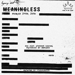Meaningless (with Stephen Xavier) (Prod. By BumShiv)