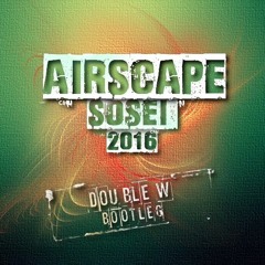 Airscape - SOSEI 2016 (Double W Bootleg)PREVIEW
