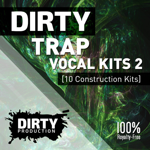 Dirty Trap Vocal Kits 2 [10 Construction Kits + MIDI, Sylenth1] *Royalty Free Instrumentals / Beats*