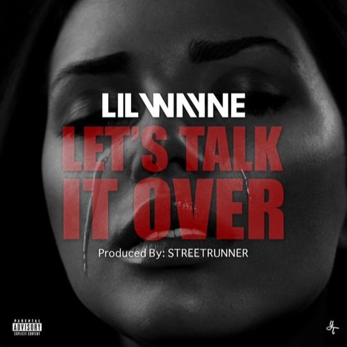 Lil Wayne - Lets Talk It Over (Prod By Streetrunner) (DigitalDripped.com)