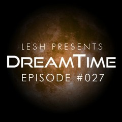 DreamTime Episode #027