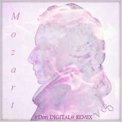 # Don DIGITAL ReMix # Mozart  Cut