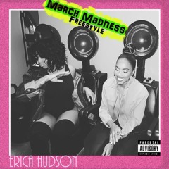 Erica Hudson March Maddness Freestyle