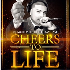 #CheersToLife Promo Mix @DjMurdah April 8th 2016 At Castle Lounge NJ