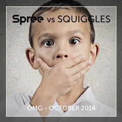 Spree - OMG Squiggles And Spree October 2014