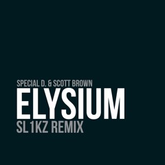 Special D. & Scott Brown - Elysium (Sl1kz Remix)