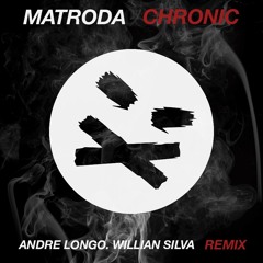 Matroda - Chronic (Andre Longo Remix)