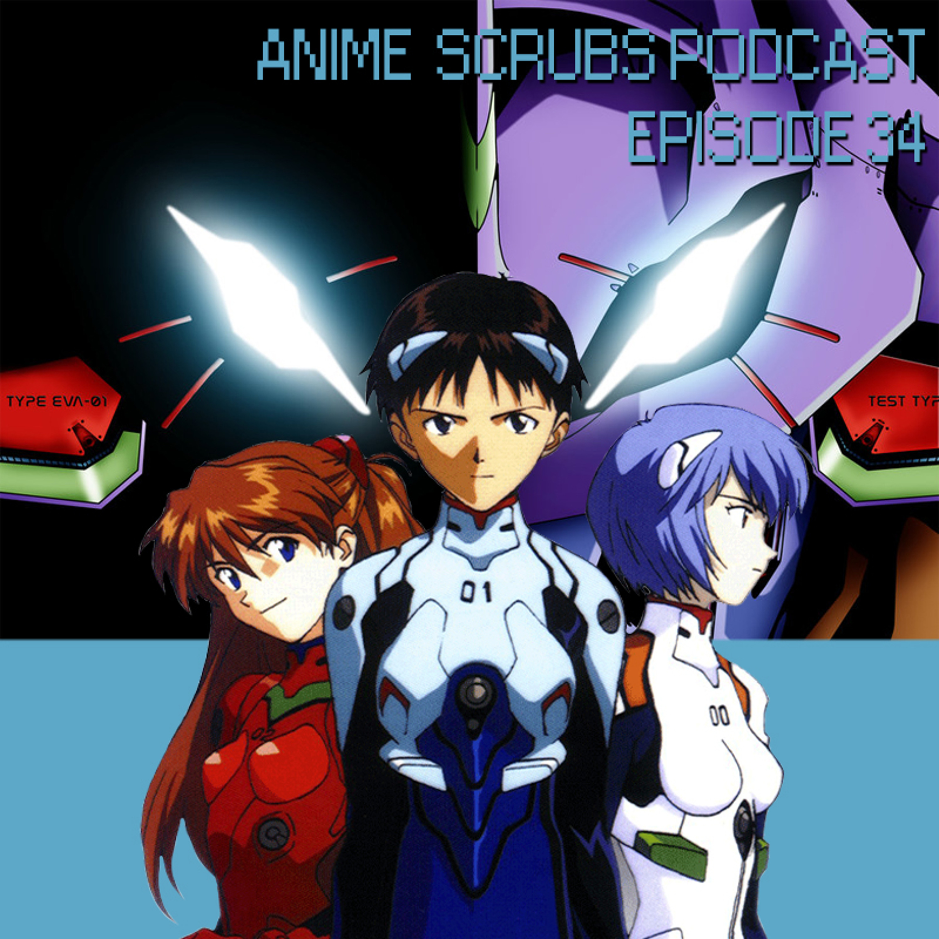 Episode 34 - Eva-Cast: Neon Genesis Evangelion and The End of Evangelion Review