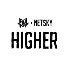Jauz X Netsky - Higher (Original Mix)