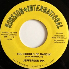 Jefferson Ink - You Should Be Dancin'