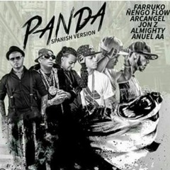 Panda Remix (Spanish Version) - Farruko, Anuel AA, Ñengo Flow, Arcangel, Almighty, Jon Z